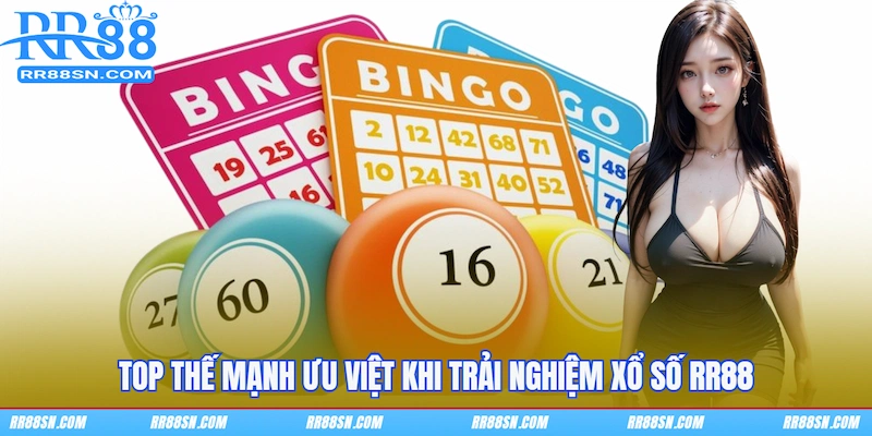 Top thế mạnh ưu việt khi trải nghiệm Xổ số RR88